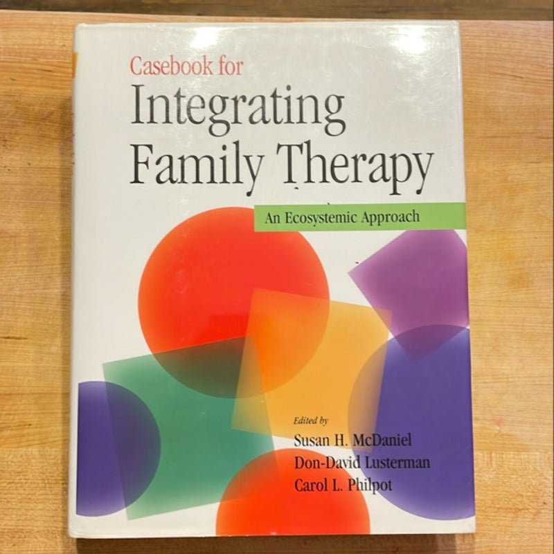 Casebook for Integrating Family Therapy