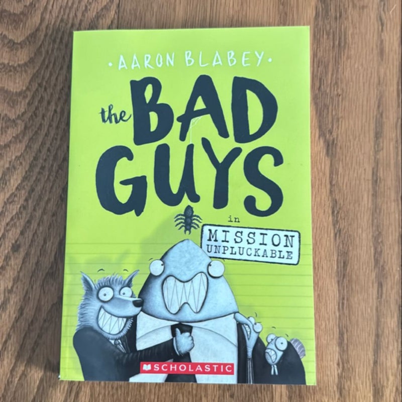 The Bad Guys in Mission Unpluckable (the Bad Guys #2)