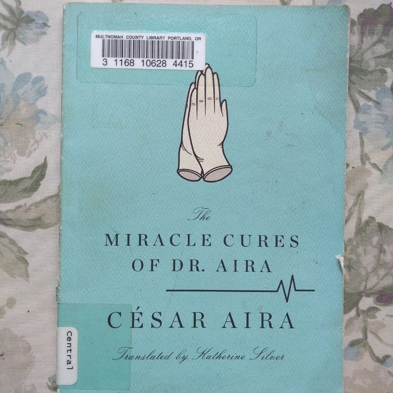 The Miracle Cures of Dr. Aira