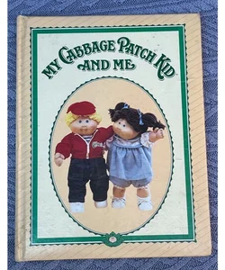 My Cabbage Patch Kid and Me: A Record of Everything That Happens to Us 