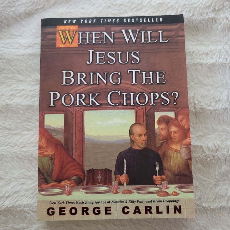 When Will Jesus Bring the Pork Chops?