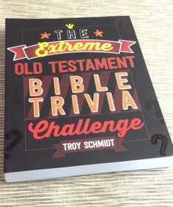 The Extreme Old Testament Bible Trivia Challenge