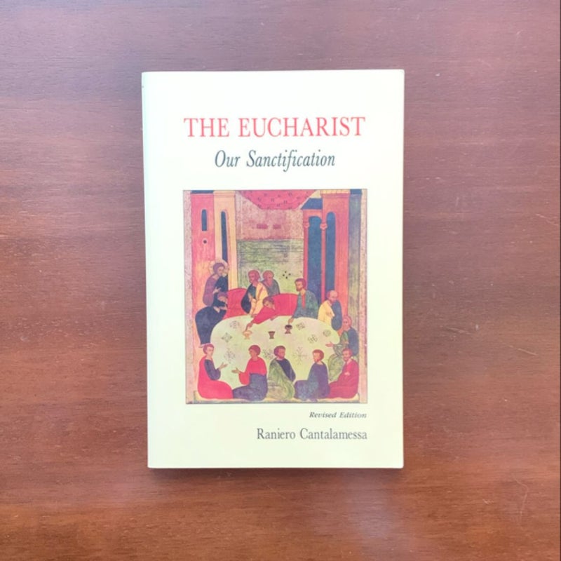 The Eucharist, Our Sanctification