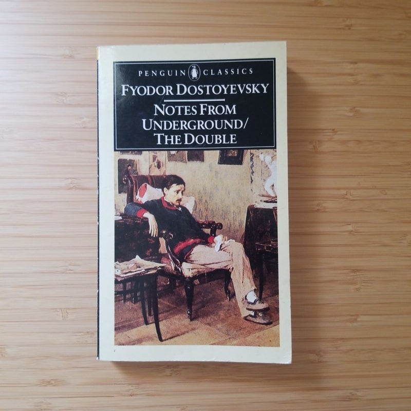 Notes from Underground; the Double