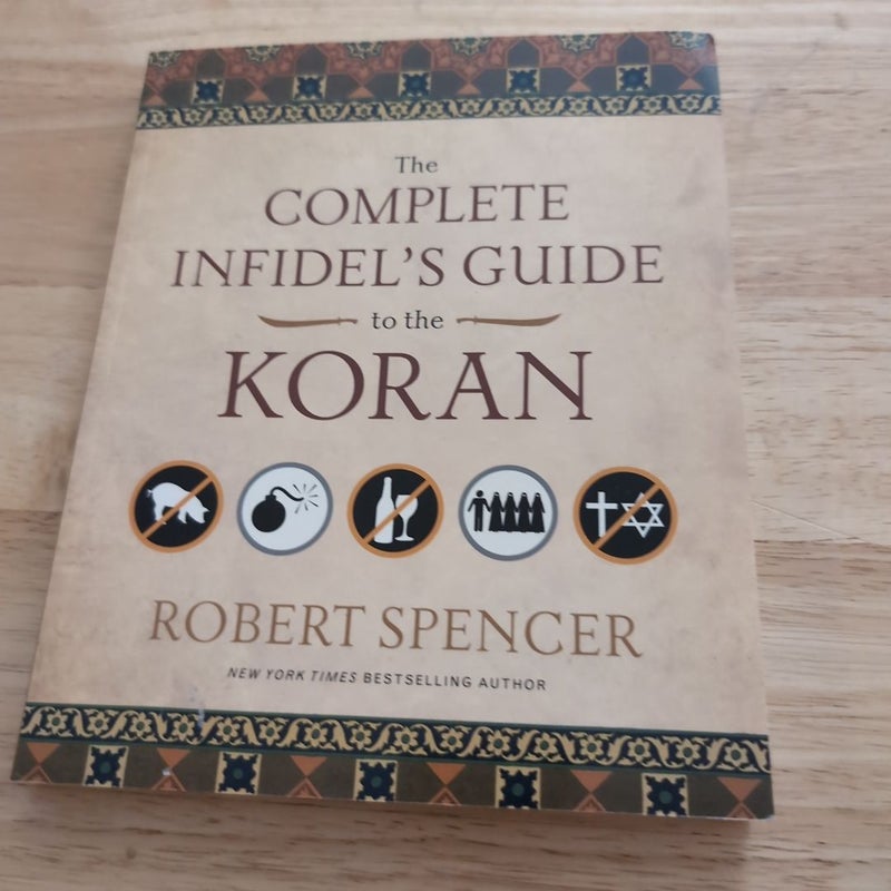 The Complete Infidel's Guide to the Koran