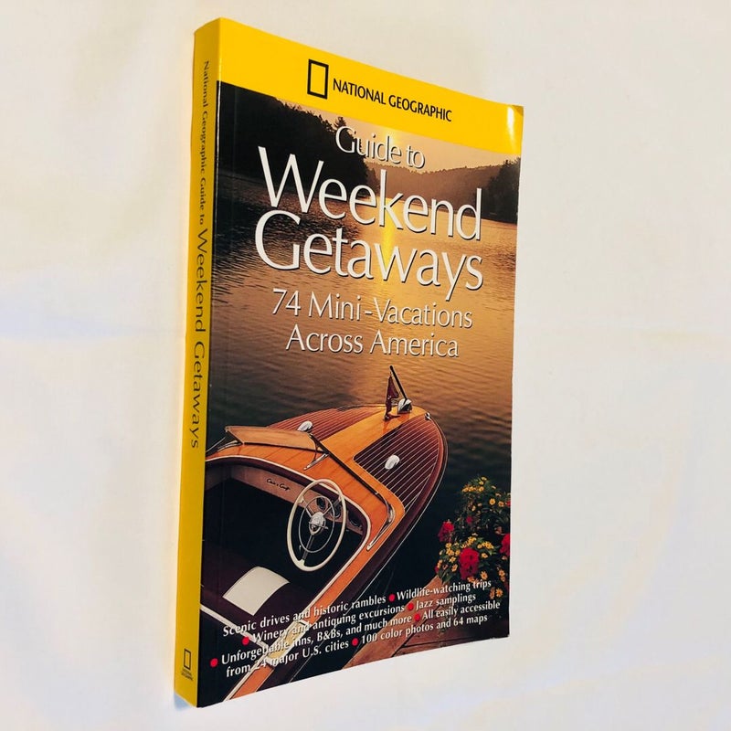 National Geographic Guide to Weekend Getaways