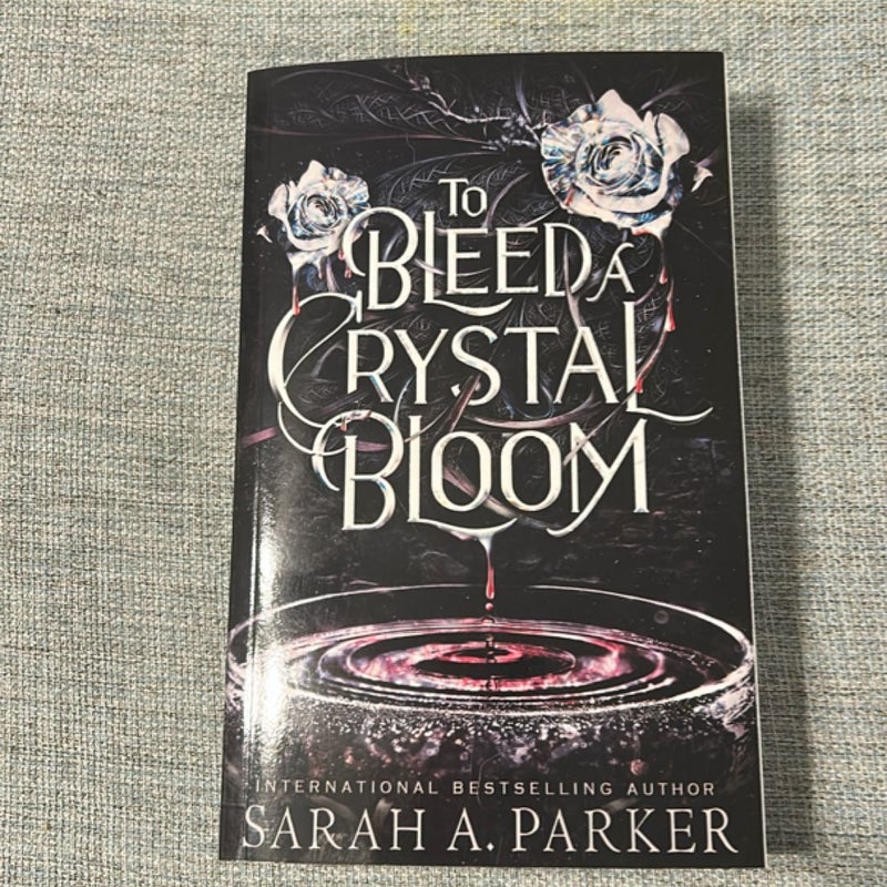 To Bleed a Crystal Bloom