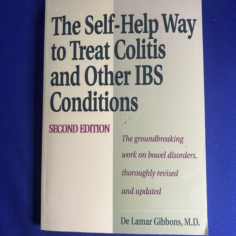 Self Help Way to Treat Colitis and Other IBS Conditions, Second Edition