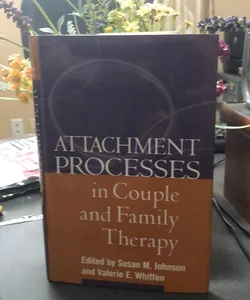Attachment Processes in Couple and Family Therapy