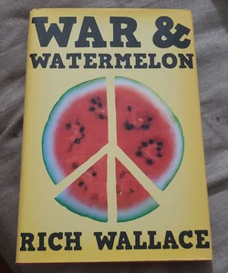 War and Watermelon