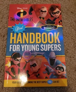The Incredibles Official Handbook for Young Supers
