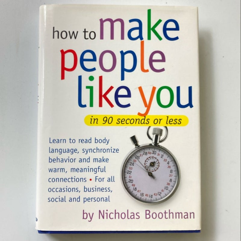 How to Make People Like You in 90 Seconds or Less