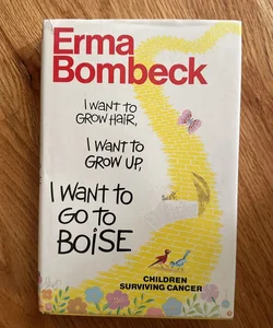 I Want to Grow Hair, I Want to Grow up, I Want to Go to Boise