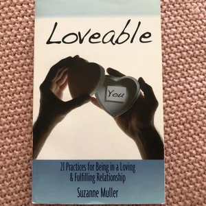 Loveable - 21 Practices for Being in a Loving and Fulfilling Relationship