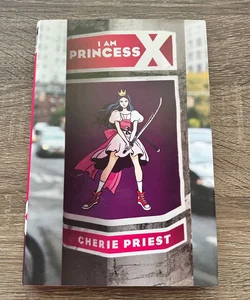 I Am Princess X (First Edition)