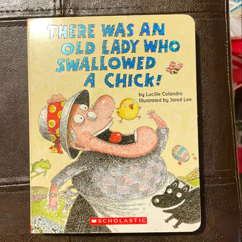 There Was an Old Lady Who Swallowed a Chick!