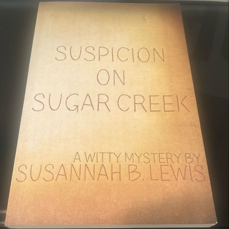 Suspicion on Sugar Creek