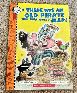 There was an old pirate who swallowed a map!