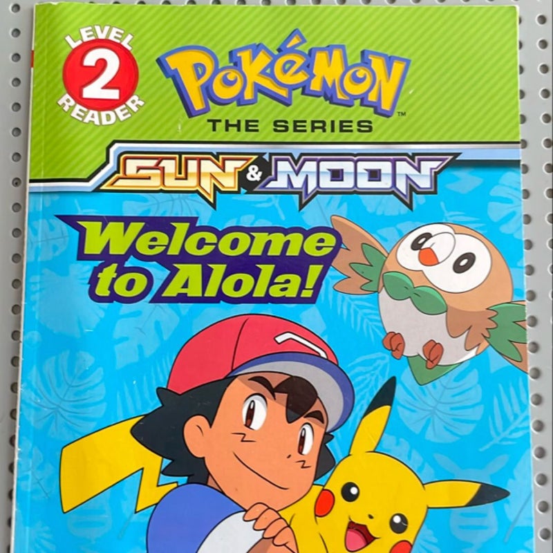 Welcome to Alola! (Pokémon Alola: Scholastic Reader, Level 2)