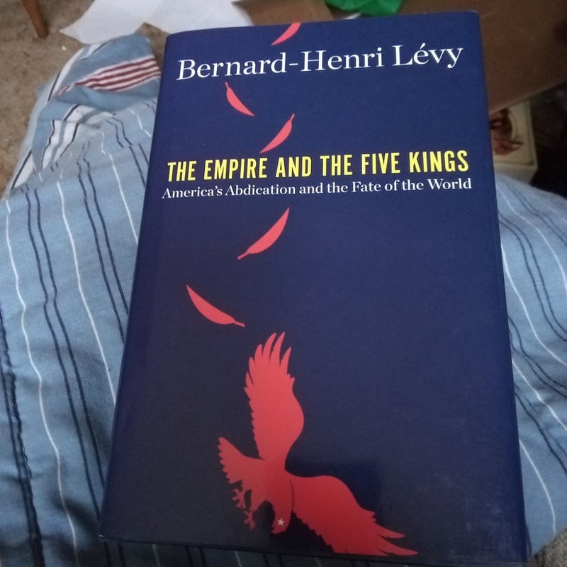 the-empire-and-the-five-kings-by-bernard-henri-levy