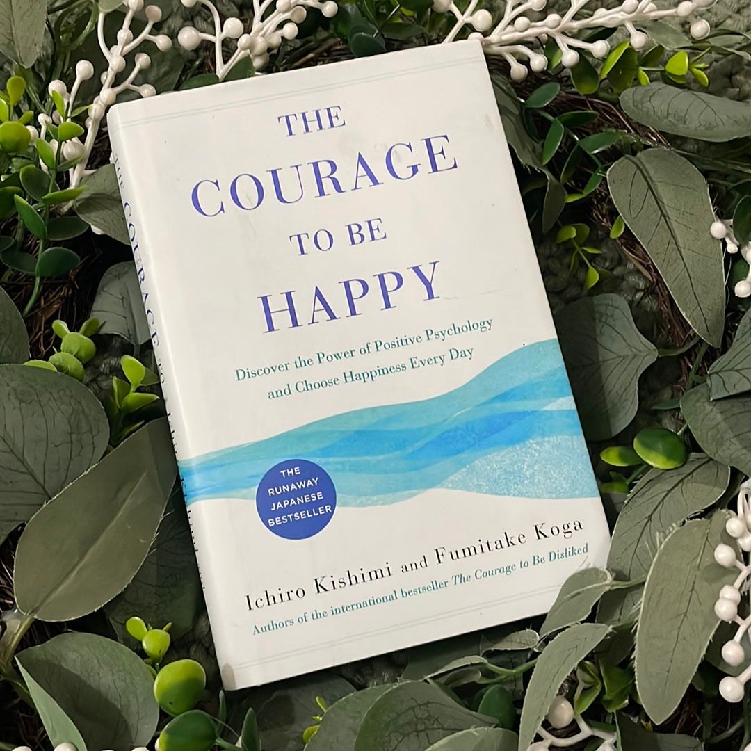 The Courage to Be Happy