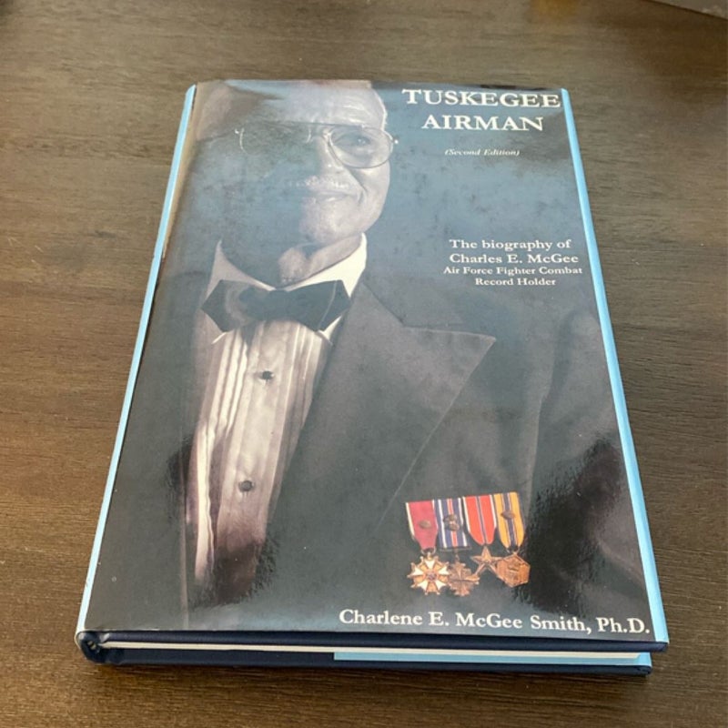 SIGNED Tuskegee Airman The Biography of Charles E. McGee Second Edition