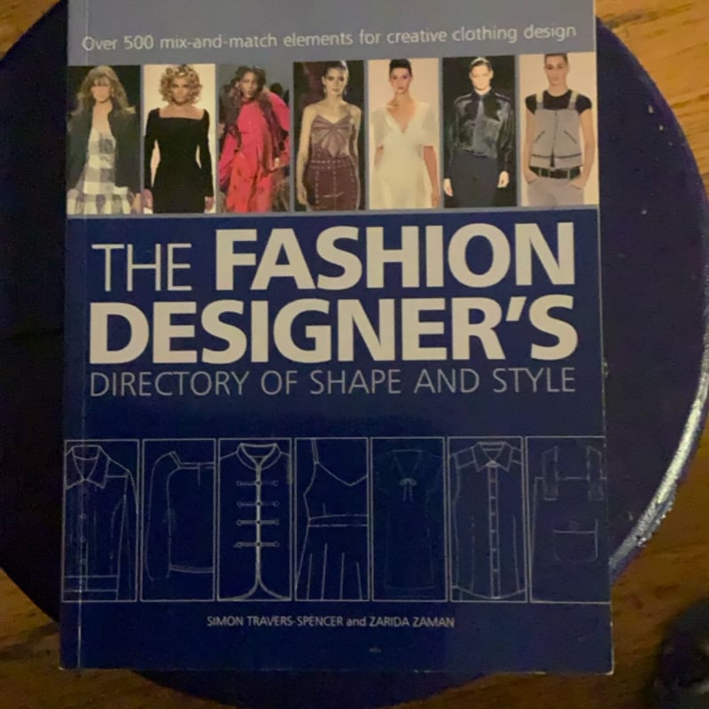 The Fashion Designer's Directory of Shape and Style by Simon Travers ...