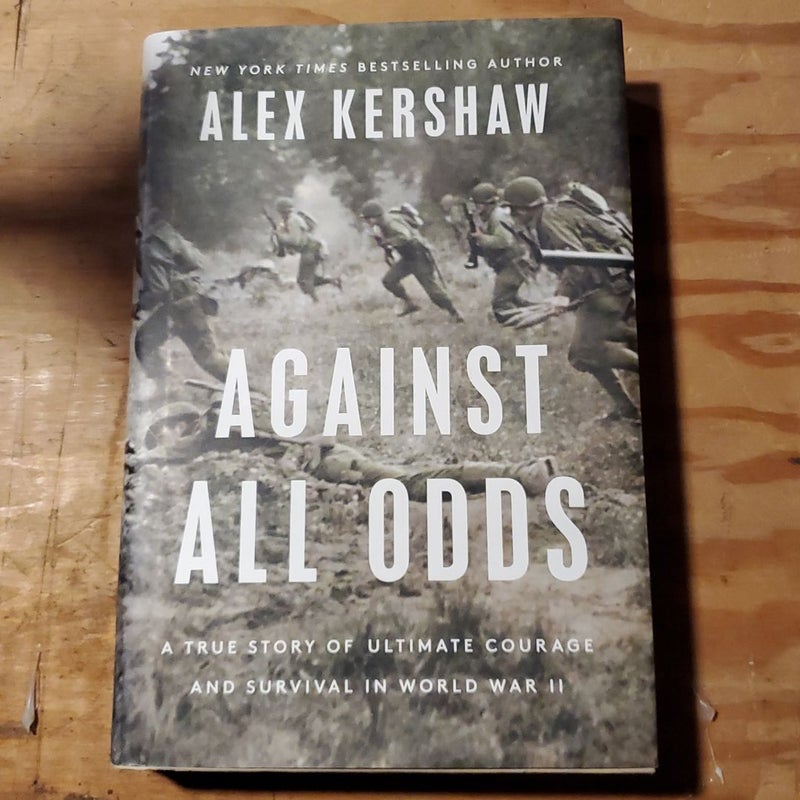 Against All Odds: A True Story of Ultimate Courage  