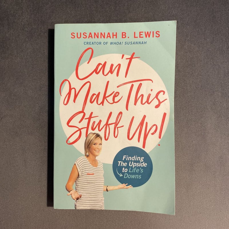 Can't Make This Stuff Up! by Susannah B. Lewis, Paperback