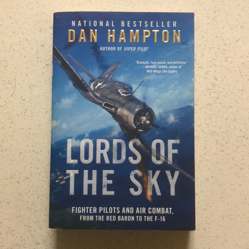 Lords of the Sky : Fighter Pilots and Air Combat, from the Red Baron to the F-16