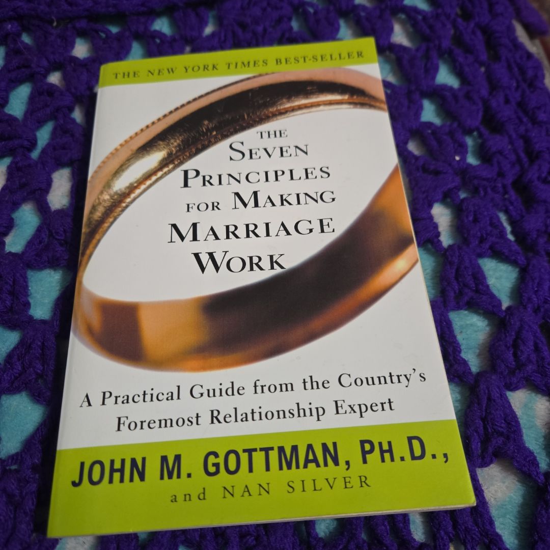 The Seven Principles for Making Marriage Work