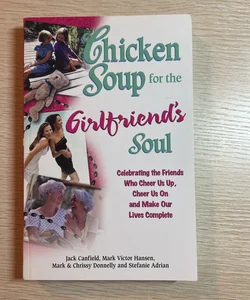 Chicken Soup for the Girlfriend's Soul