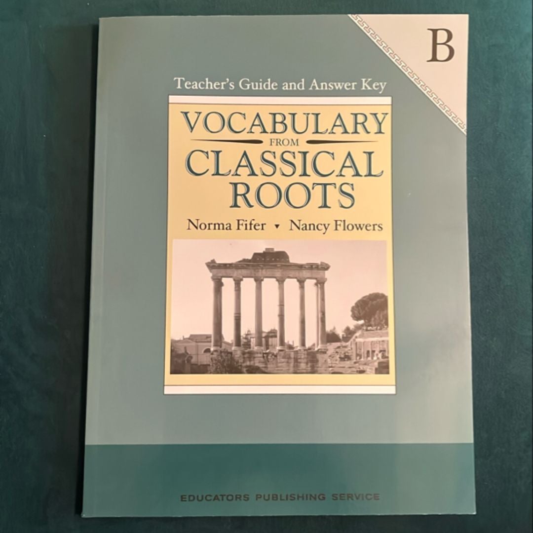 Vocabulary from Classical Roots Book B - Teacher's Guide/Answer Key