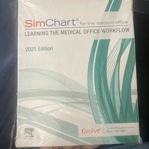 SimChart for the Medical Office: Learning the Medical Office Workflow - 2021 Edition