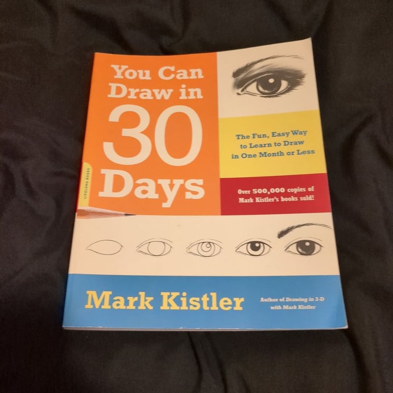 You Can Draw in 30 Days by Mark Kistler