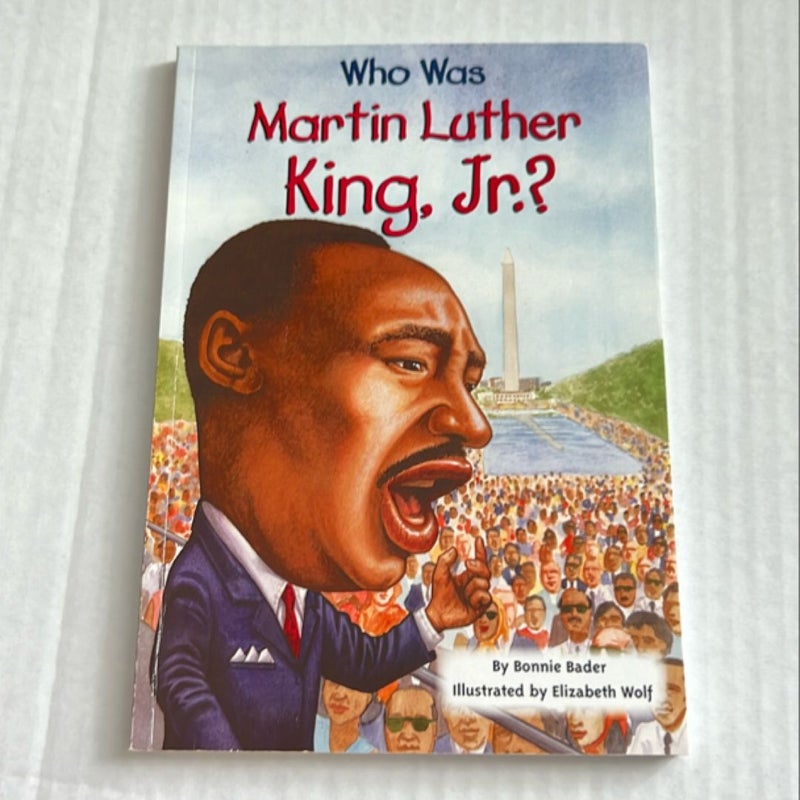 Who Was Martin Luther King, Jr. ?