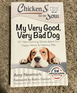 Chicken Soup for the Soul: My Very Good, Very Bad Dog