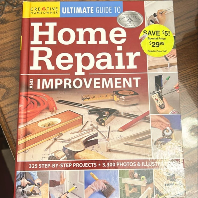 Ultimate Guide to Home Repair and Improvement, Updated Edition