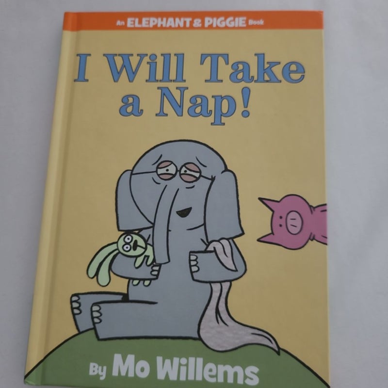 I Will Take a Nap! (an Elephant and Piggie Book)