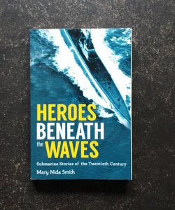 Heroes Beneath the Waves