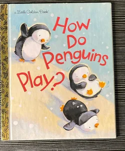 How Do Penguins Play?