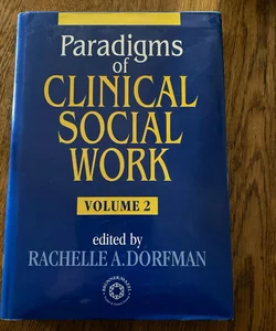 Paradigms of Clinical Social Work volume 2