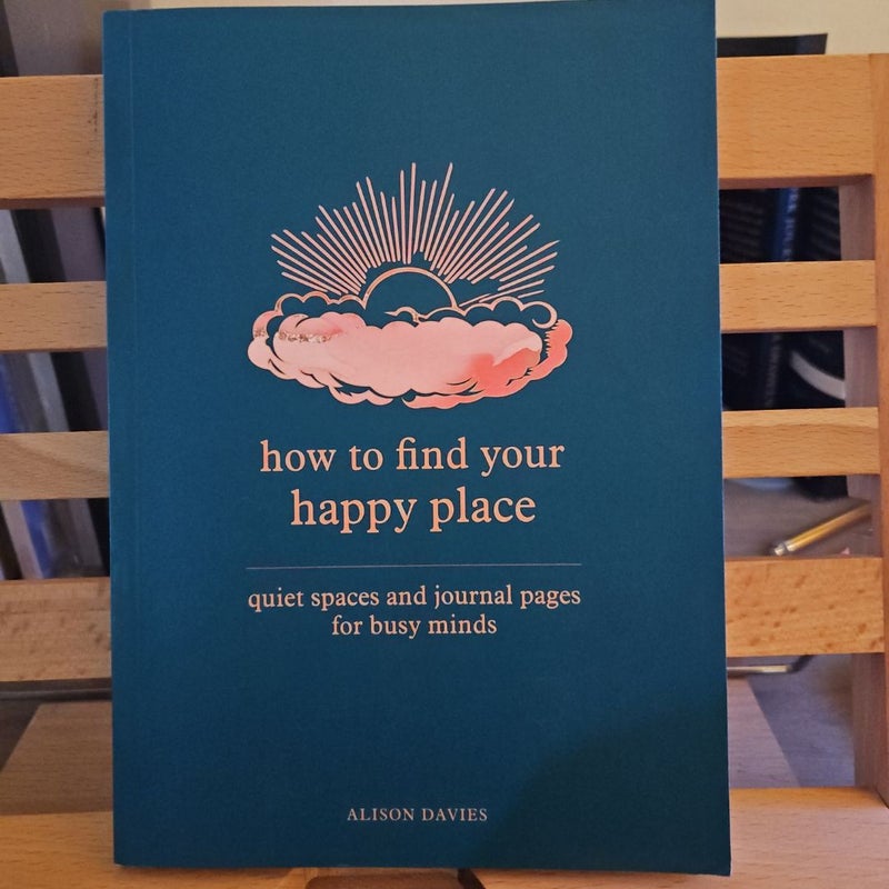 How to Find Your Happy Place