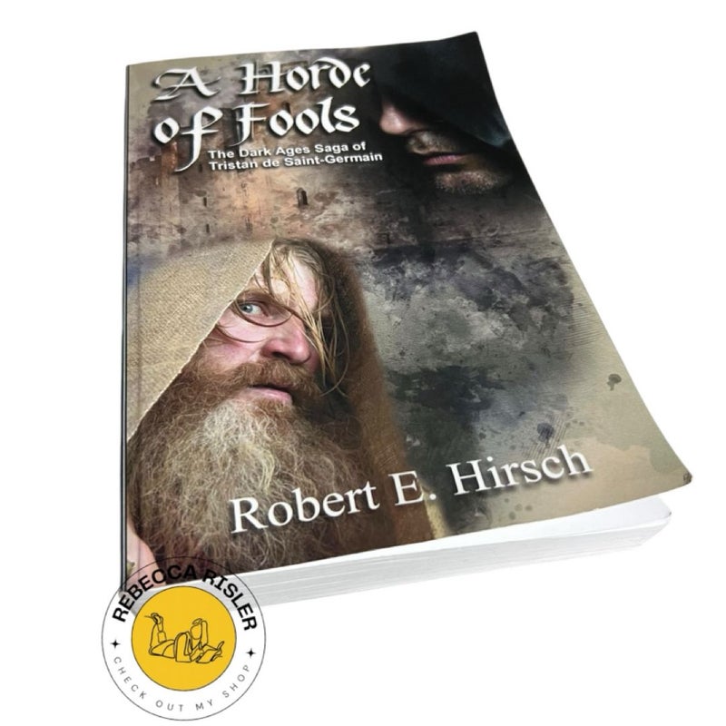 A Horde of Fools: The Dark Ages Saga of Tristan de Saint-Germain (Signed)