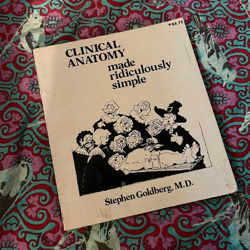 Clinical Anatomy Made Ridiculously Simple (1990)