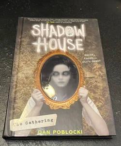 Shadow house - the gathering 