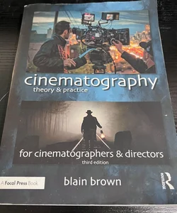 Cinematography: Theory and Practice