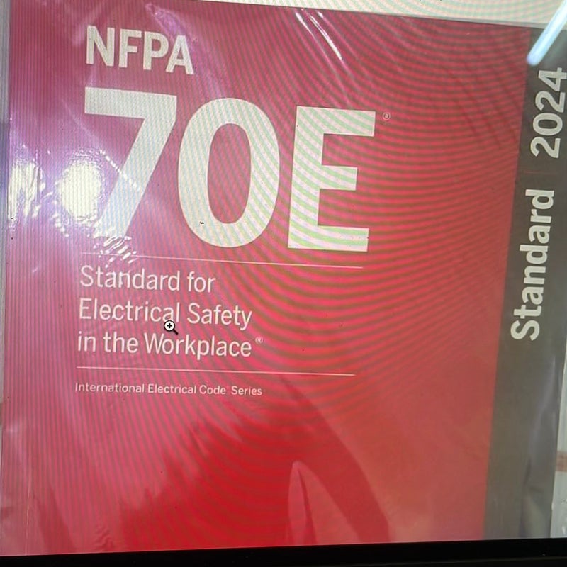 NFPA 70E®, Standard for Electrical Safety in the Workplace®