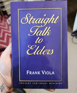 Straight talk to Elders
