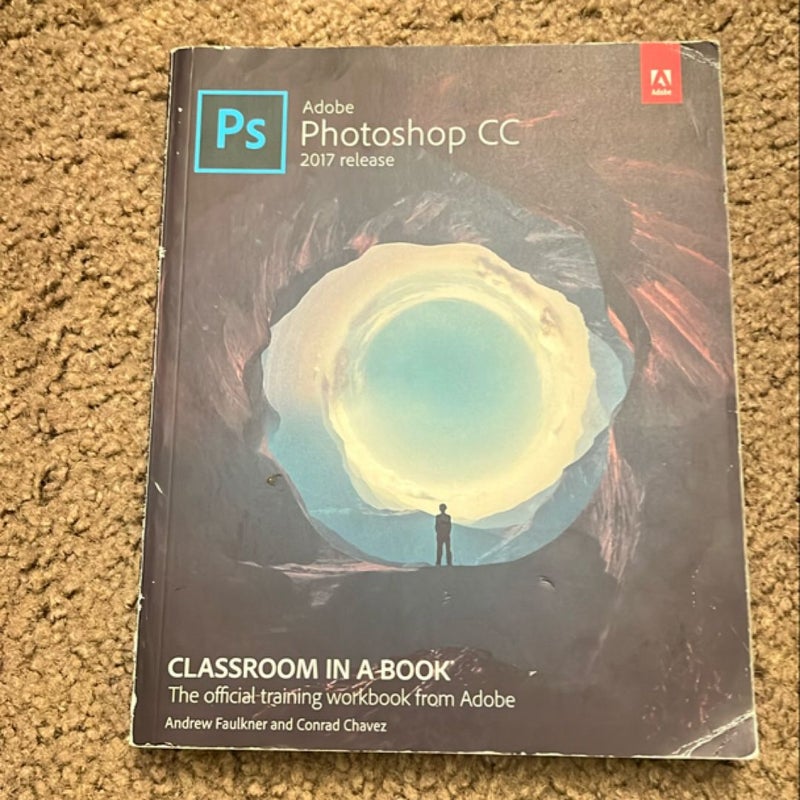 Adobe Photoshop CC Classroom in a Book (2017 Release)